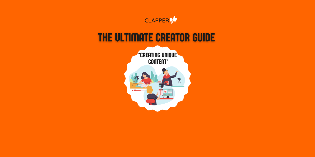 The Ultimate Creator Guide Pt 2: Creating Unique Content
